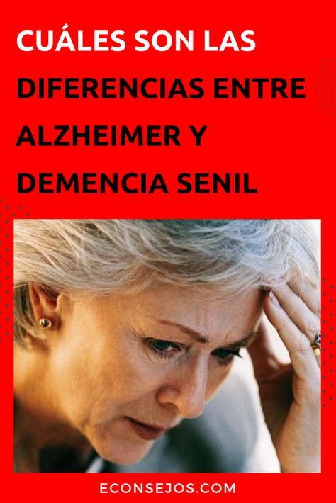 ¿Cual es la Diferencia Entre Alzheimer y Demencia Senil ?