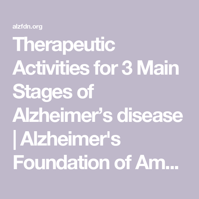 Therapeutic Activities for 3 Main Stages of Alzheimer’s disease | Alzheimer's Foundation of America